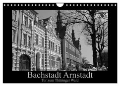 Bachstadt Arnstadt ¿ Tor zum Thüringer Wald (Wandkalender 2025 DIN A4 quer), CALVENDO Monatskalender