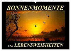 Sonnenmomente und Lebensweisheiten (Wandkalender 2025 DIN A2 quer), CALVENDO Monatskalender