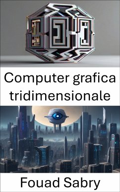 Computer grafica tridimensionale (eBook, ePUB) - Sabry, Fouad