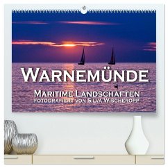 Warnemünde - Maritime Landschaften (hochwertiger Premium Wandkalender 2025 DIN A2 quer), Kunstdruck in Hochglanz - Calvendo;Wischeropp, Silva