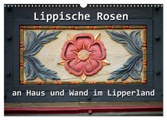 Lippische Rosen (Wandkalender 2025 DIN A3 quer), CALVENDO Monatskalender