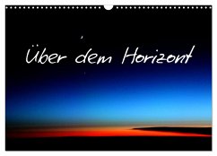 Über dem Horizont (Wandkalender 2025 DIN A3 quer), CALVENDO Monatskalender