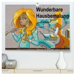 Wunderbare Hausbemalung in Erfurt (hochwertiger Premium Wandkalender 2025 DIN A2 quer), Kunstdruck in Hochglanz