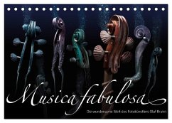 Musica fabulosa ¿ Die wundersame Welt des Fotokünstlers Olaf Bruhn (Tischkalender 2025 DIN A5 quer), CALVENDO Monatskalender