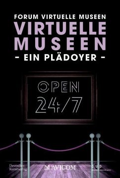 Virtuelle Museen - Ein Plädoyer - Forum Virtuelle Museen;Becker, Isabelle;Böhmer, Otmar