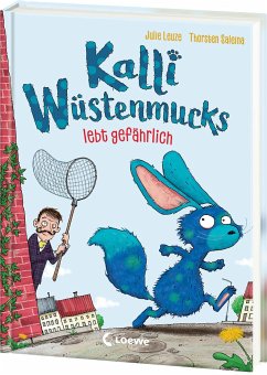 Kalli Wüstenmucks lebt gefährlich / Kalli Wüstenmucks Bd.3 - Leuze, Julie;Loose, Anke