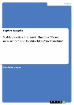 Stable poetics in transit. Huxleys "Brave new world" and Herlitschkas "Welt-Wohin" (eBook, PDF)