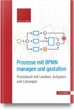 Prozesse mit BPMN managen und gestalten - Hauk, Klemens