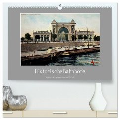 Historische Bahnhöfe (hochwertiger Premium Wandkalender 2025 DIN A2 quer), Kunstdruck in Hochglanz