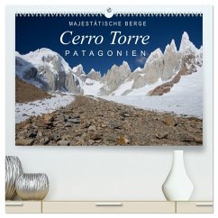 Majestätische Berge Cerro Torre Patagonien (hochwertiger Premium Wandkalender 2025 DIN A2 quer), Kunstdruck in Hochglanz - Calvendo;Tschöpe, Frank