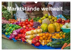 Marktstände weltweit (Wandkalender 2025 DIN A3 quer), CALVENDO Monatskalender