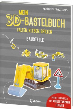 Mein 3D-Bastelbuch - Falten, kleben, spielen - Baustelle - Pautner, Norbert