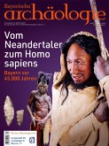 Vom Neandertaler zum Homo sapiens. Bayern vor 45.000 Jahren.