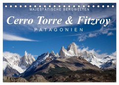 Majestätische Bergwelten Cerro Torre & Fitzroy Patagonien (Tischkalender 2025 DIN A5 quer), CALVENDO Monatskalender