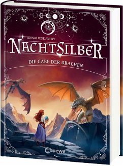 Die Gabe der Drachen / Nachtsilber Bd.2 - Avery, Annaliese