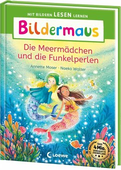 Bildermaus - Die Meermädchen und die Funkelperlen - Moser, Annette
