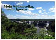 Mein Südamerika, mein Iguazu (Wandkalender 2025 DIN A3 quer), CALVENDO Monatskalender