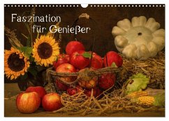 Faszination für Genießer (Wandkalender 2025 DIN A3 quer), CALVENDO Monatskalender Faszination für Genießer (Wandkalender 2025 DIN A3 quer), CALVENDO Monatskalender