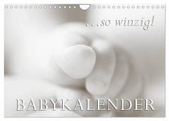 ...so winzig - Babykalender (Wandkalender 2025 DIN A4 quer), CALVENDO Monatskalender