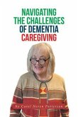 Navigating the Challenges of Dementia Caregiving (eBook, ePUB)