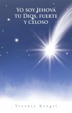 Yo soy Jehová tu Dios, fuerte y celoso (eBook, ePUB)