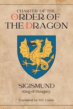 Charter of the Order of the Dragon (eBook, ePUB) - Sigismund, Holy Roman Emperor