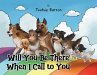 Will You Be There When I Call To You... - Bild 1