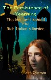 The Girl Left Behind in The Rich Italian's Garden (The Persistence of Yearning, #2) (eBook, ePUB)