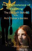 The Girl Left Behind in The Rich Italian's Garden (The Persistence of Yearning, #2) (eBook, ePUB) The Girl Left Behind in The Rich Italian's Garden (The Persistence of Yearning, #2) (eBook, ePUB)