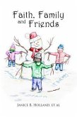 Faith, Family and Friends (eBook, ePUB) Faith, Family and Friends (eBook, ePUB)