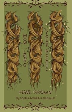 How Long Your Roots Have Grown (eBook, ePUB) - Nicolopoulos, Sophia-Maria