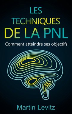 Les techniques de la PNL - Levitz, Martin