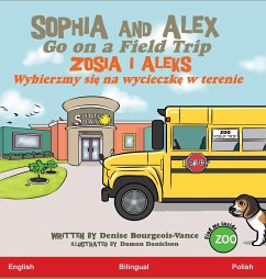 Sophia and Alex Go on a Field Trip - Bourgeois-Vance, Denise