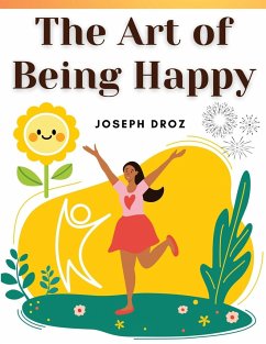 The Art of Being Happy - Joseph Droz