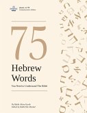 75 Hebrew Words You Need to Understand the Bible