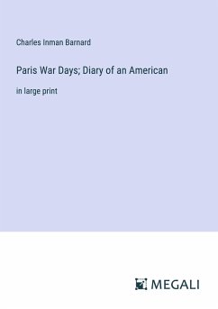 Paris War Days; Diary of an American - Barnard, Charles Inman