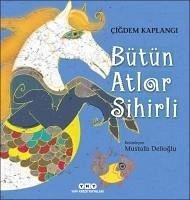 Bütün Atlar Sihirli - Kaplangi, Cigdem