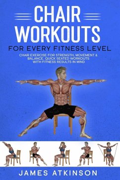 Chair workouts for every fitness level - Atkinson, James