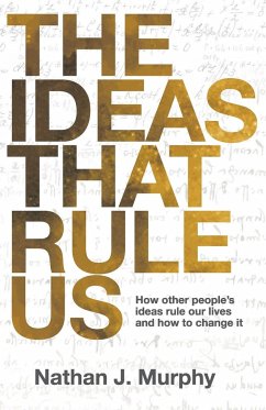 The Ideas That Rule Us - Murphy, Nathan J