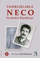 Tanikliklarla Neco;Necmettin Büyükkaya - Büyükkaya, Kadir