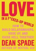 Love in a F*cked-Up World (eBook, ePUB) Love in a F*cked-Up World (eBook, ePUB)