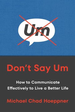 Don't Say Um (eBook, ePUB) - Hoeppner, Michael Chad