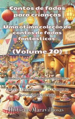 Contos de fadas para crianças Uma ótima coleção de contos de fadas fantásticos. (Volume 20) - Maravilhosas, Histórias