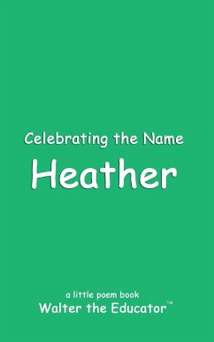 Celebrating the Name Heather - Walter the Educator
