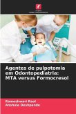Agentes de pulpotomia em Odontopediatria: MTA versus Formocresol