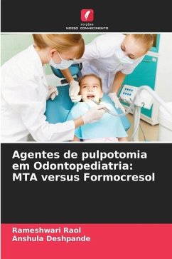 Agentes de pulpotomia em Odontopediatria: MTA versus Formocresol - Raol, Rameshwari;Deshpande, Anshula