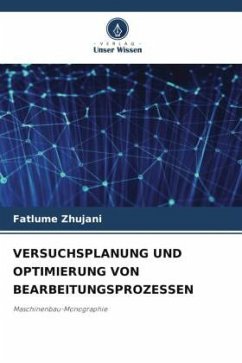 VERSUCHSPLANUNG UND OPTIMIERUNG VON BEARBEITUNGSPROZESSEN - Zhujani, Fatlume