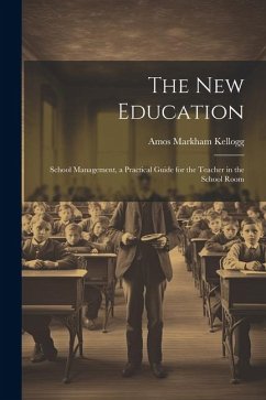 The New Education - Kellogg, Amos Markham