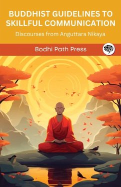 Buddhist Guidelines to Skillful Communication - Bodhi Path Press