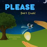 Please Don't Crush! Please Don't Crush!